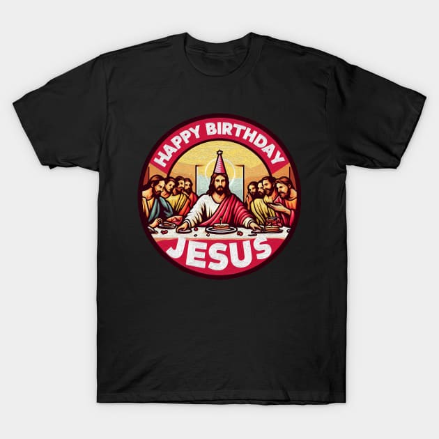 Happy Birthday Jesus Disciples Last Supper Christmas T-Shirt by Plushism